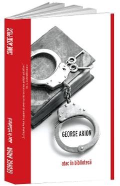 Carte Atac in biblioteca - George Arion editura George Arion