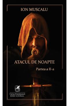 Carte Atacul de noapte. Partea a II-a - Ion Muscalu editura Ion Muscalu