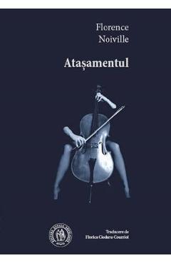 Carte Atasamentul - Florence Noiville editura Florence Noiville