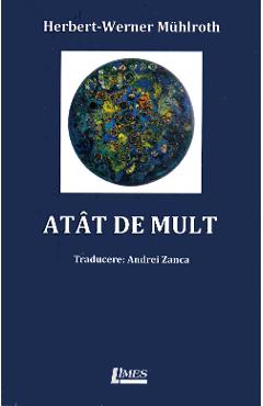 Carte Atat de mult - Herbert-Werner Muhlroth editura Herbert Werner Muhlroth