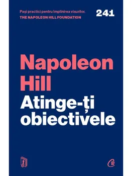 Carte Atinge-ti obiectivele/Napoleon Hill editura Curtea Veche Publishing