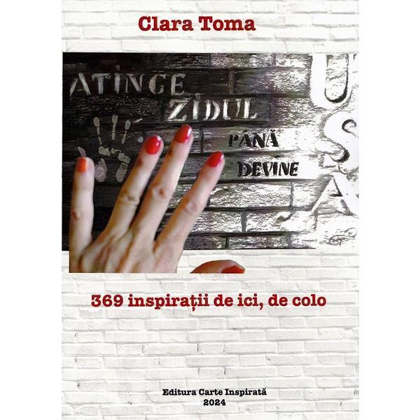 Carte Atinge zidul pana devine usa. 369 inspiratii de ici