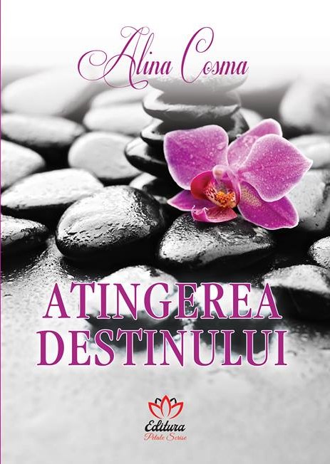 Carte Atingerea destinului autor Alina Cosma editura Petale Scrise