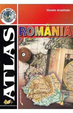 Carte Atlas Romania - Viorela Anastasiu editura Viorela Anastasiu