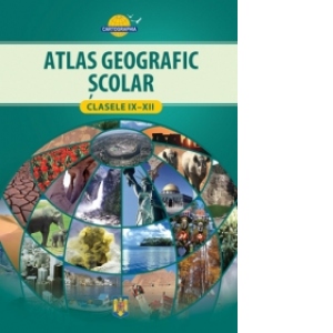 Carte Atlas geografic scolar pentru clasele IX-XII