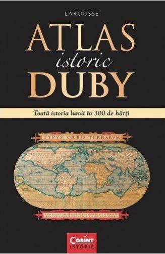 Carte Atlas istoric Duby   editura Corint