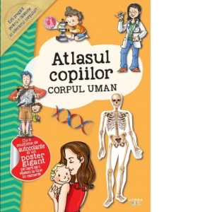 Carte Atlasul copiilor. Corpul uman Autor Ana Ion