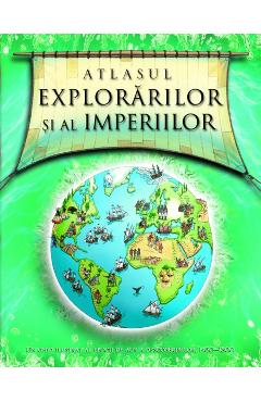 Carte Atlasul explorarilor si al imperiilor - Simon Adams editura Simon Adams