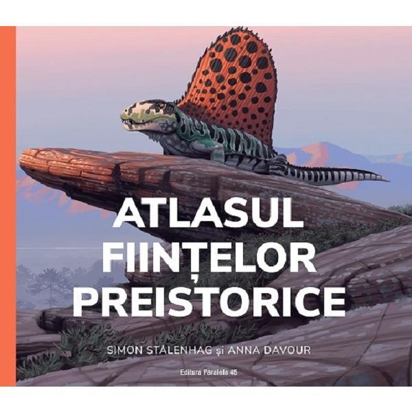Carte Atlasul fiintelor preistorice - Anna Davour