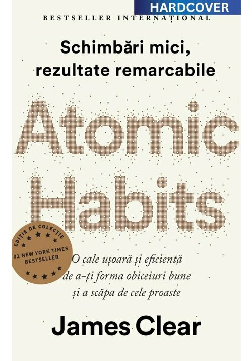 Carte Atomic Habits. Editie cartonata de colectie editura Trei