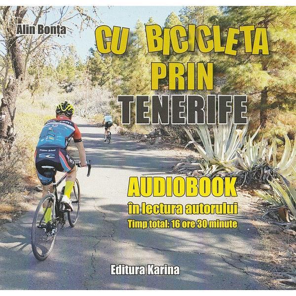 Carte Audiobook Cu Bicicleta Prin Tenerife - Alin Bonta
