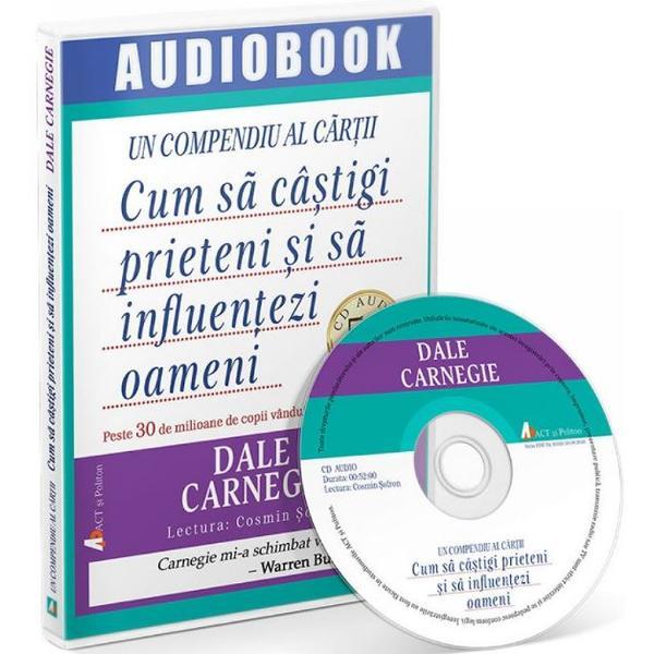 Carte Audiobook: Cum sa castigi prieteni si sa influentezi oameni - Dale Carnegie