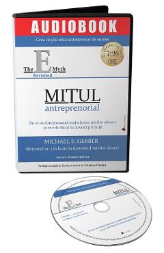 Carte Audiobook. Mitul antreprenorial - Michael E. Gerber editura Michael E. Gerber