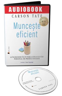Carte Audiobook. Munceste eficient - Carson Tate editura Carson Tate