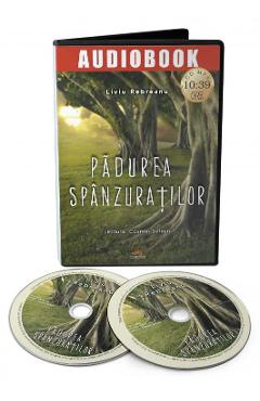 Carte Audiobook. Padurea spanzuratilor - Liviu Rebreanu editura Liviu Rebreanu