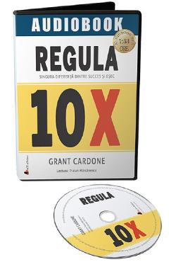 Carte Audiobook. Regula 10X - Grant Cardone editura Grant Cardone