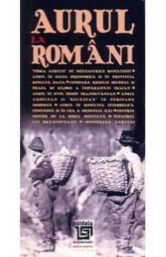 Carte Aurul La Romani editura Radu Lungu
