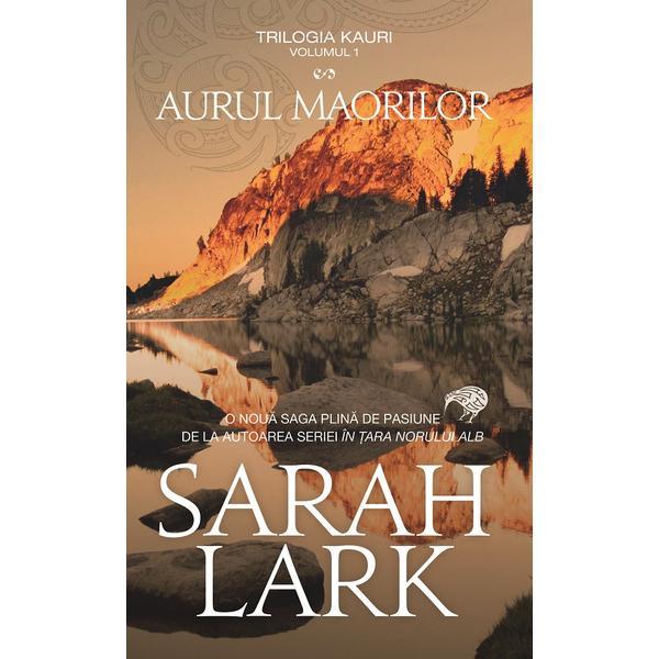 Carte Aurul maorilor - Sarah Lark