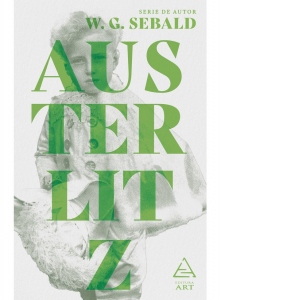 Carte Austerlitz Autor W. G. Sebald