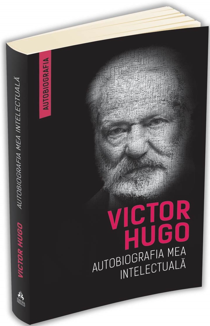 Carte Autobiografia mea intelectuala autor Victor Hugo editura Herald