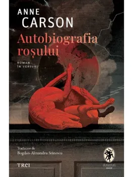 Carte Autobiografia rosului. Roman in versuri/Anne Carson editura Trei