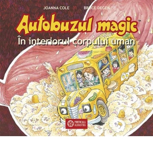 Carte Autobuzul magic. In interiorul corpului uman Autori Joanna Cole