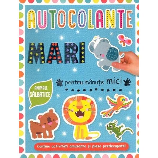 Carte Autocolante mari pentru manute mici. Animale salbatice