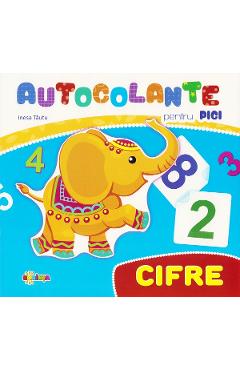 Carte Autocolante pentru pici: Cifre - Inesa Tautu editura Inesa Tautu