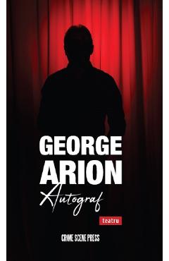 Carte Autograf - George Arion editura George Arion