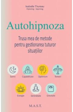 Carte Autohipnoza - Isabelle Thureau editura Isabelle Thureau