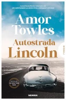 Carte Autostrada Lincoln/Amor Towles editura Nemira