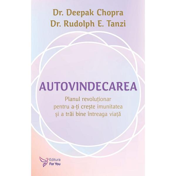 Carte Autovindecarea - Deepak Chopra