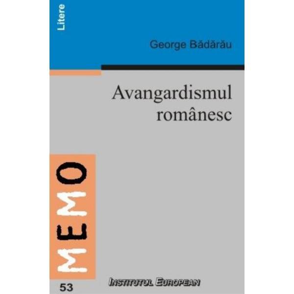 Carte Avangardismul Romanesc - George Badarau