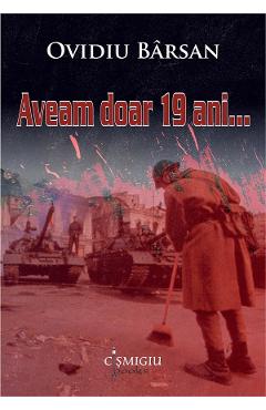 Carte Aveam doar 19 ani - Ovidiu Barsan editura Ovidiu Barsan