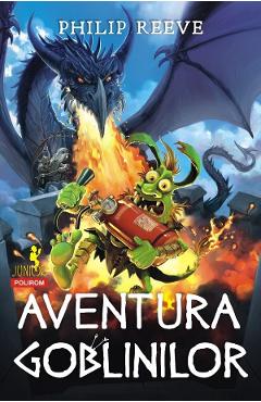 Carte Aventura goblinilor - Philip Reeve editura Philip Reeve