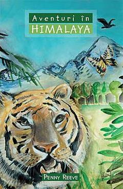 Carte Aventuri in Himalaya - Penny Reeve editura Penny Reeve