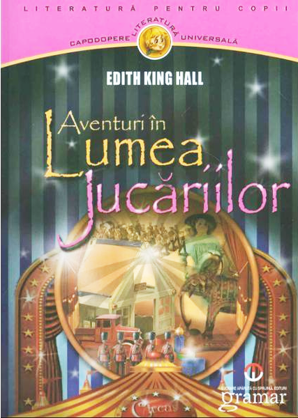 Carte Aventuri in Lumea Jucariilor autor Edith King Hall editura Gramar