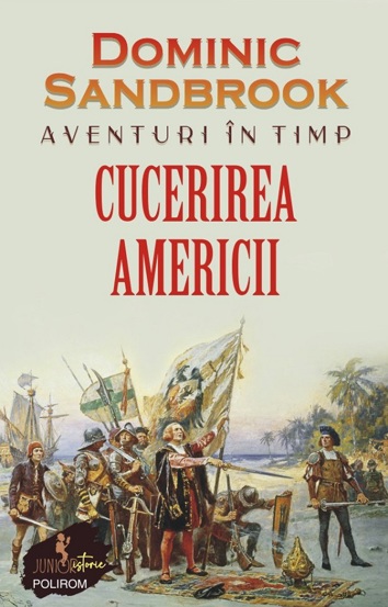 Carte Aventuri în timp. Cucerirea Americii editura Polirom
