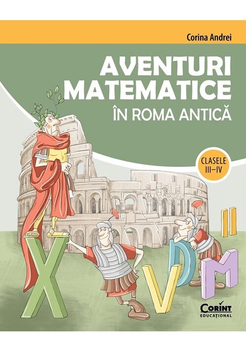 Carte Aventuri matematice in Roma Antica - Clasele 3-4 editura Corint