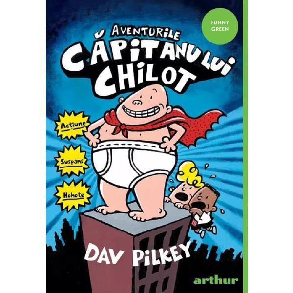 Carte Aventurile Capitanului Chilot - Dav Pilkey