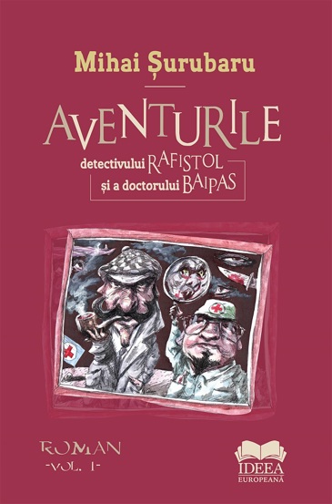 Carte Aventurile detectivului Rafistol și a doctorului Baipas editura Fundatia culturala Ideea Europeana