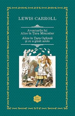 Carte Aventurile lui Alice in Tara Minunilor. Alice in Tara Oglinzii - Lewis Carroll editura Lewis Carroll