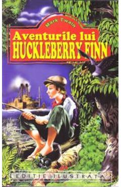 Carte Aventurile lui Huckleberry Finn - Mark Twain editura -