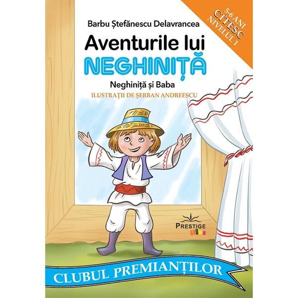 Carte Aventurile lui Neghinita. Neghinita si baba. Citesc. Nivelul 1 - Barbu Stefanescu Daelavrancea