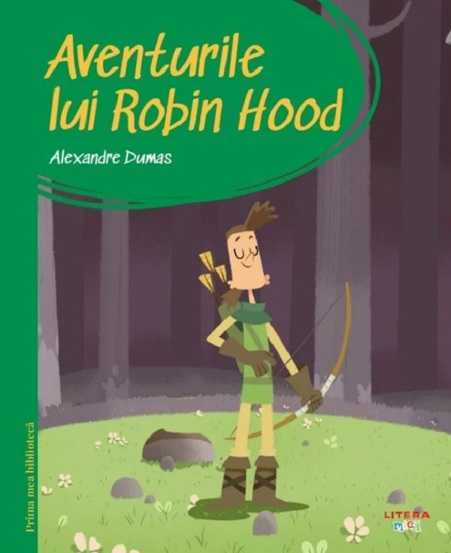 Carte Aventurile lui Robin Hood. Prima mea biblioteca editura Litera