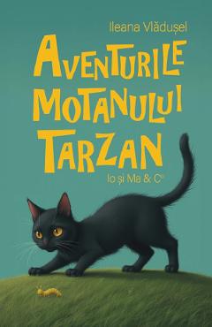 Carte Aventurile motanului Tarzan - Ileana Vladusel editura Ileana Vladusel