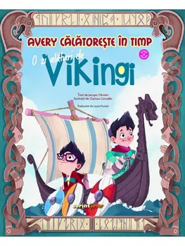 Carte Avery calatoreste in timp. O zi alaturi de vikingi/Jacopo Olivieri editura Corint Junior