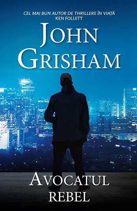 Carte Avocatul rebel autor John Grisham editura Rao