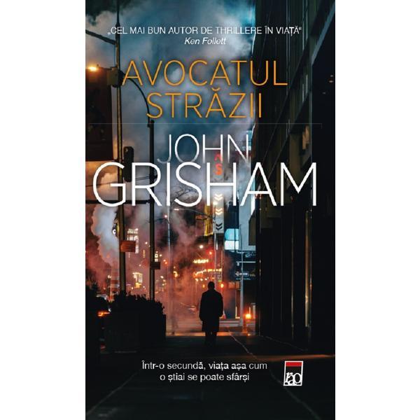 Carte Avocatul strazii - John Grisham