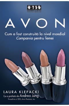 Carte Avon - Cum a fost construita la nivel mondial Compania pentru femei - Laura Klepacki editura Laura Klepacki